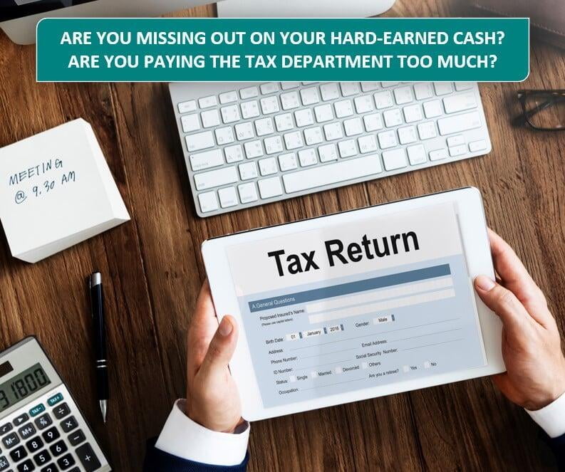 Are You Missing Out On Your Hard-Earned Cash? Are You Paying The Tax Department Too Much?